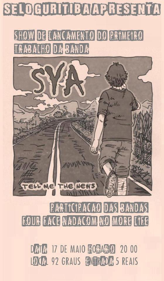 17/05 – Show de lançamento do primeiro trabalho da banda Sya